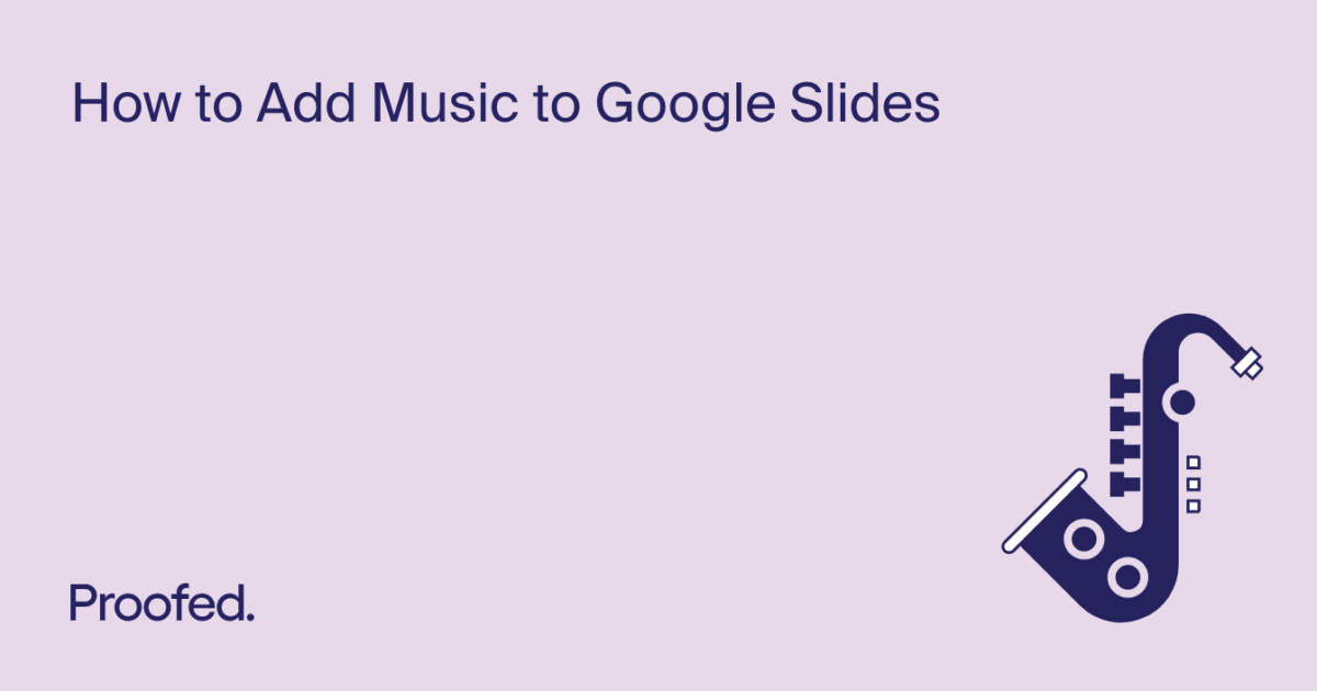 How To Add Music To Google Slides Proofed S Writing Tips   21 Share How To Add Music To Google Slides 1200x630 