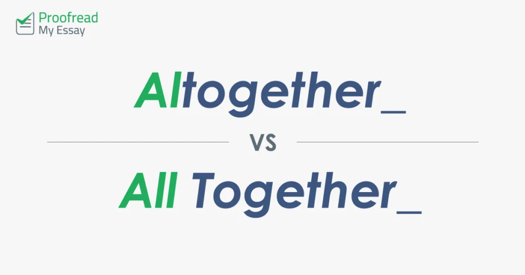 Word Choice - Altogether v All Together