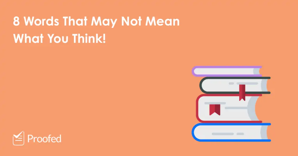 8 Words That May Not Mean What You Think!